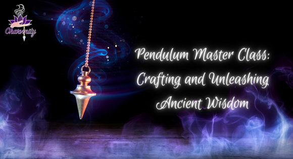 Pendulum Making and Master Class